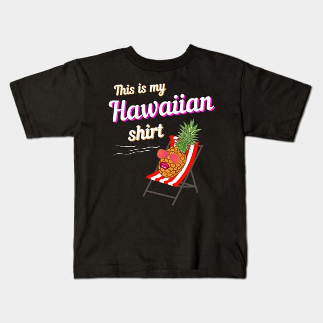 Dabbing Pineapple this is my Hawaiian shirt Kids T-Shirt by BalmyBell